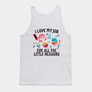 I Love My Job For All The Little Reasons Tank Top